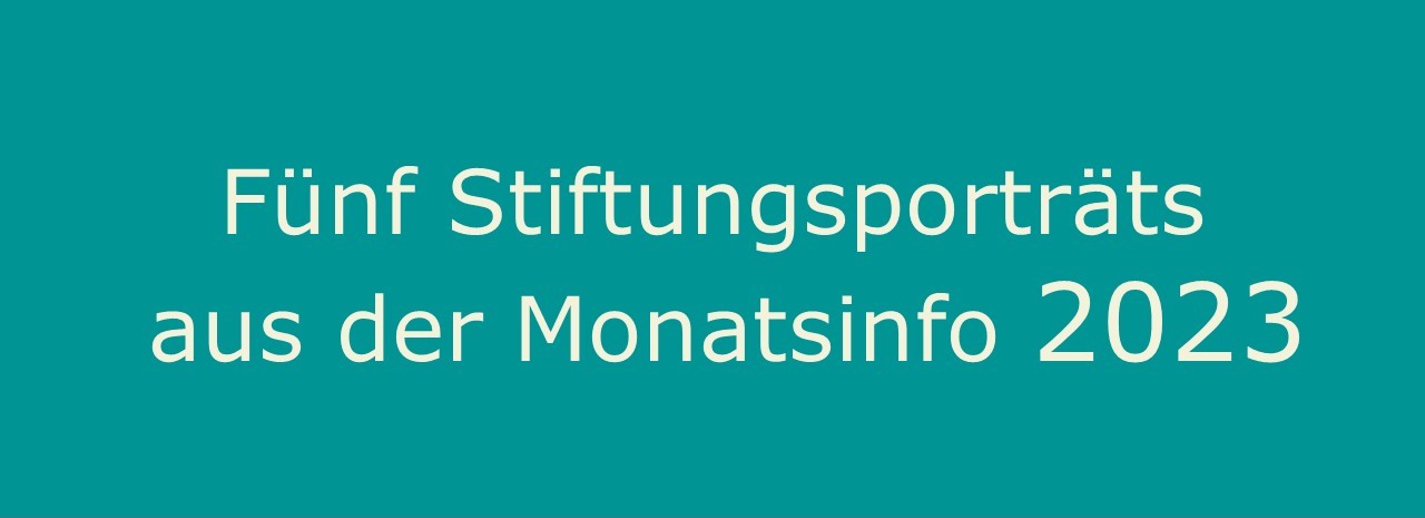 5 Stiftungen aus der Monatsinfo